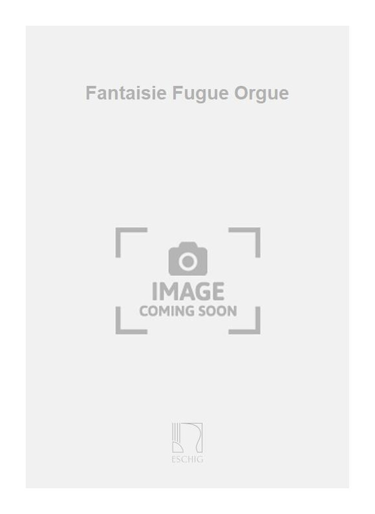 Fantaisie Fugue Orgue